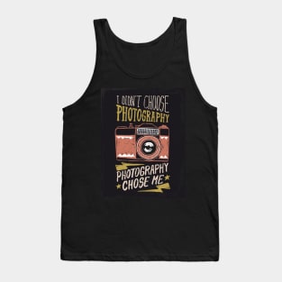 Didn't Choose Photography. Artists, photographers. Tank Top